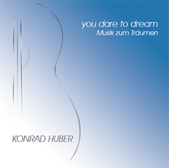 Konrad Huber - you dare to dream